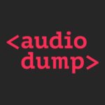 <audiodump>
